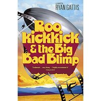 Roo Kickkick and the Big Bad Blimp, Ryan Gattis