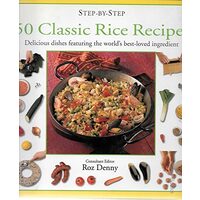 Step-By-Step 50 Classic Rice Recipes, roz denny