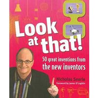 Look at That! 50 Great Inventions from the New Inventors, Nicholas Searle