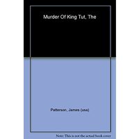 The murder of King Tut, JAMES PATTERSON