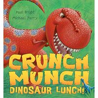Crunch munch dinosaur lunch!, Paul Bright