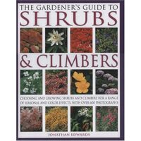 The Gardener's Guide to Shrubs & Climbers (Gardeners Guides)