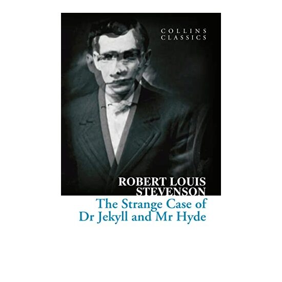 The Strange Case of Dr Jekyll and Mr Hyde Collins Classics