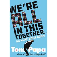 We're All in This Together ...