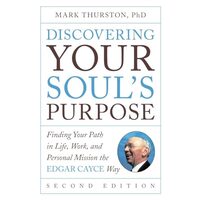 Discovering Your Soul's Purpose, Mark Thurston