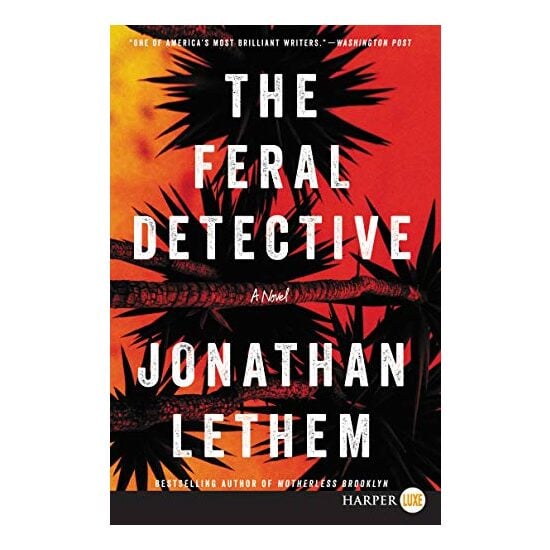 The feral detective, Jonathan Lethem