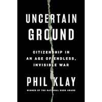 Uncertain Ground, Phil Klay