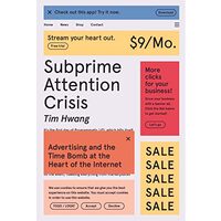 Subprime Attention Crisis, Tim Hwang
