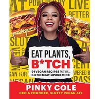 Eat Plants, B*tch