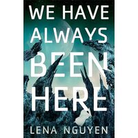 We Have Always Been Here, Lena Nguyen