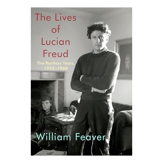 Lives of Lucian Freud, William Feaver
