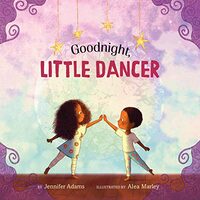 Goodnight, Little Dancer, Jennifer Adams, Alea Marley
