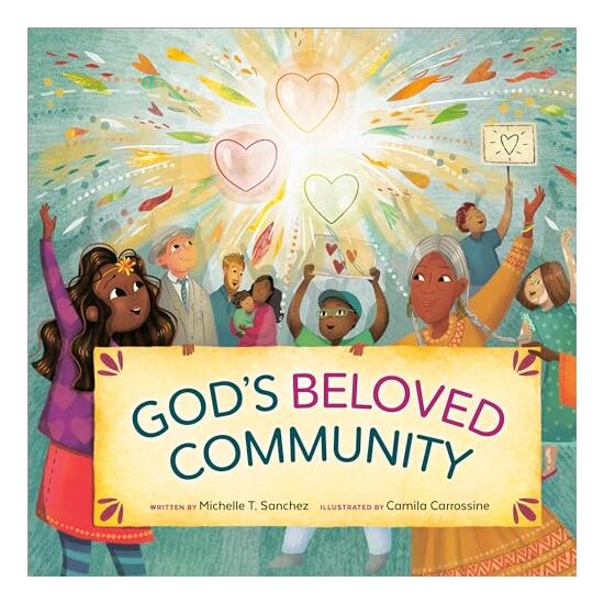 Gods Beloved Community, Michelle T. Sanchez, Camila Carrossine