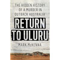 Return to Uluru, Mark McKenna