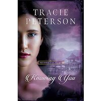Knowing You, Tracie Peterson