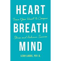 Heart, Breath, Mind, Leah Lagos