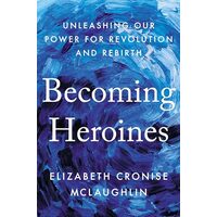 Becoming Heroines