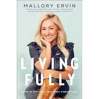 Living Fully: Dare to Step into Your Most Vibrant Life