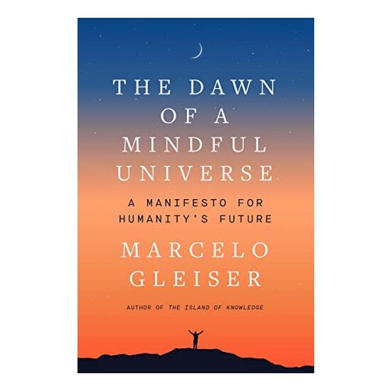 Dawn of a Mindful Universe