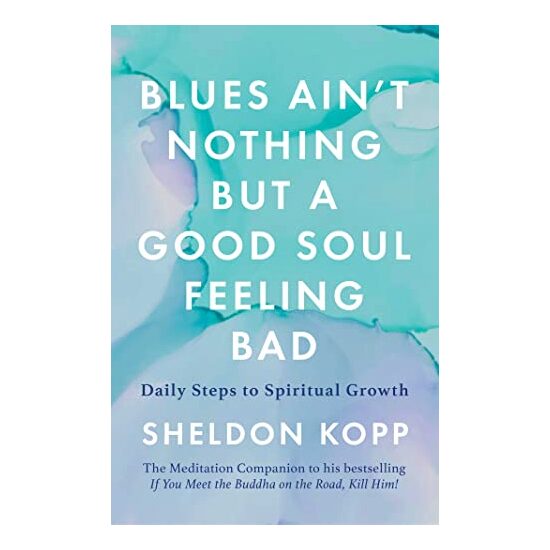 Blues Ain't Nothing but a Good Soul Feeling Bad