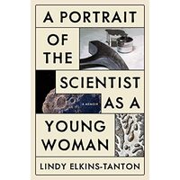 Portrait of the Scientist As a Young Woman, Linda Elkins-Tanton