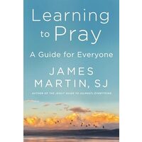 Learning to Pray, James Martin sj