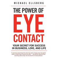 The Power of Eye Contact