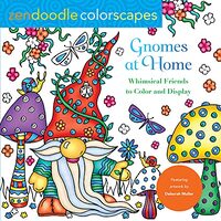Zendoodle Colorscapes : Gnomes at Home, Deborah Muller