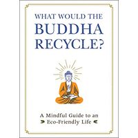 What Would the Buddha Recycle?, Adams Media