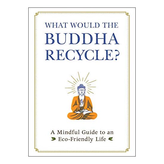 What Would the Buddha Recycle?, Adams Media