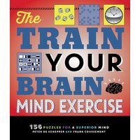 Train Your Brain Mind Exercise, Peter De Schepper, Frank Coussement