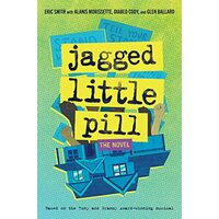 Jagged Little Pill, Eric Smith, Alanis Morissette, Diablo Cody, Glen Ballard