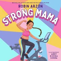 Strong Mama, Robin Arzon, Addy Rivera Sonda