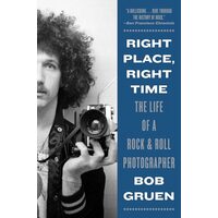 Right Place, Right Time, Bob Gruen