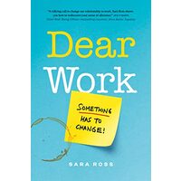 Dear Work, Sara Ross