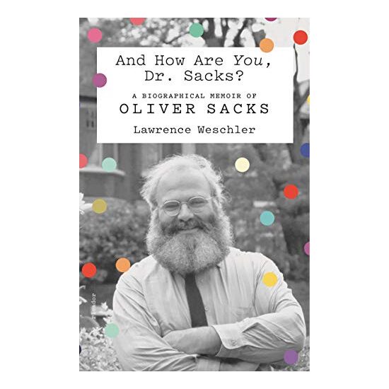 And How Are You, Dr. Sacks?, Lawrence Weschler