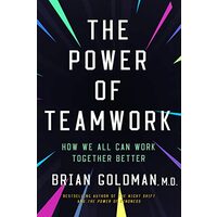 Power of Teamwork, Brian Goldman