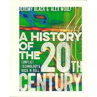 A History of the 20th Century: Conflict, Technology & Rock 'N' Roll