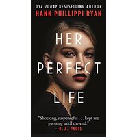 Her Perfect Life, Hank Phillippi Ryan