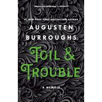 Toil & Trouble, Augusten Burroughs