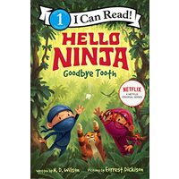 Hello, Ninja. Goodbye, Tooth!