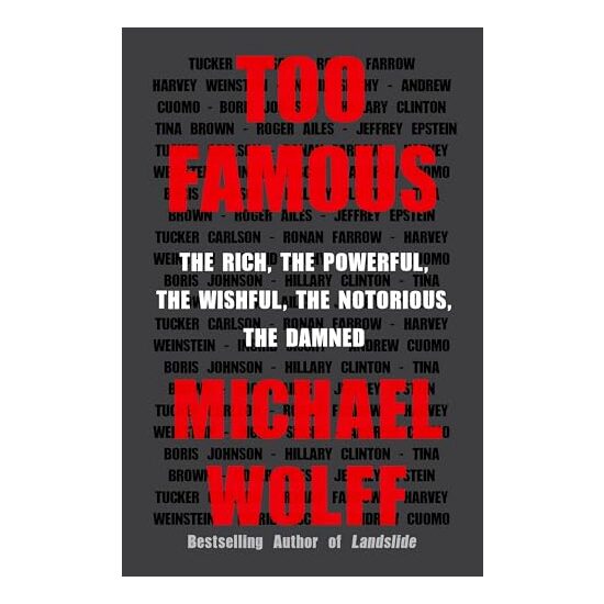 Too Famous, Michael Wolff