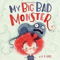 My Big Bad Monster, A. N. Kang