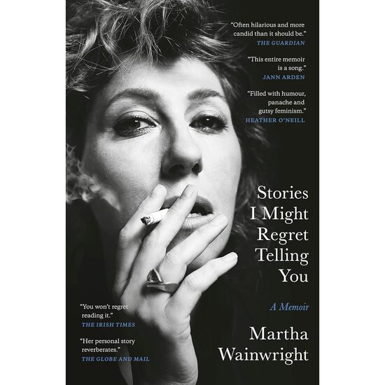 Stories I Might Regret Telling You, Martha Wainwright
