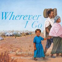 Wherever I Go, Mary Wagley Copp, Munir D. Mohammed