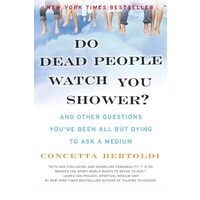 Do Dead People Watch You Shower?, Concetta Bertoldi