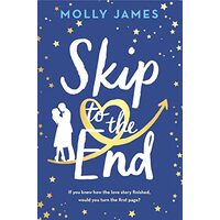 Skip to the End, Molly James