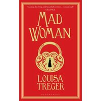 Madwoman, Louisa Treger