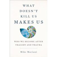 What Doesn't Kill Us Makes Us, Mike Mariani