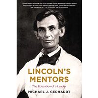Lincoln's Mentors, Michael J. Gerhardt